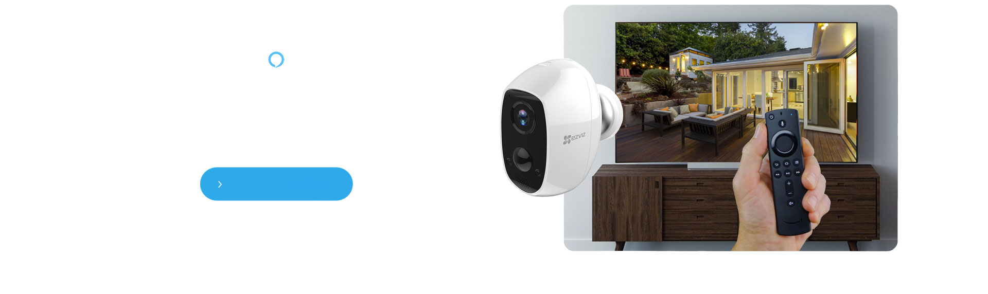 EZVIZ works with Amazon Alexa and Google Home Assistant