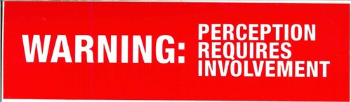 Warning: perception requieres involvement. Original Version.&#169; image: M HKA