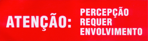 Atenção: Percepção requer envolvimento.  Published in Opera Abierta. Porto Alegre, Brazil, 2002&#169; image: M HKA