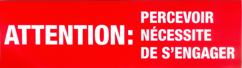Attention: percevoir nécessite de s'engager. CNEAI, France, 2000.&#169; image: M HKA