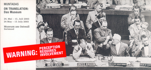 Invitation. On translation: Das Museum. Museum am ostwall, Dortmund, Germany, 2003&#169; image: M HKA