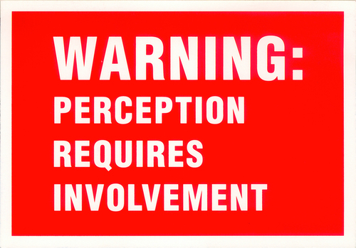 Warning: perception requires involvement. Madrid, Spain, Ediciones la Central, 2011.&#169; image: M HKA