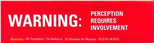 Invitation sticker for the exhibition On translation: The Audience in UC Berkeley Art Museum from 02-07-2001 - 04-29- 2001.&#169; image: M HKA
