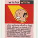 W Is for White