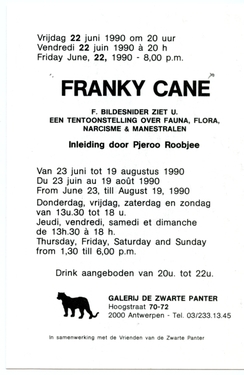 <p>Uitnodiging voor&nbsp;<em>Francky Cane. F. Bildesnider ziet u. Een tentoonstelling over fauna, flora, narcisme &amp; manestralen&nbsp;</em>(1990), De Zwarte Panter - achterzijde</p>
&#169;&#169;Scan: CKV