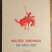Walter Swennen. Hic Haec Hoc