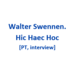 Walter Swennen - 2016 - Hic Haec Hoc [PT, interview]