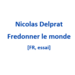 Nicolas Delprat - 2026 - Fredonner le monde [FR, essai]