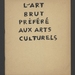 L'art brut préféré aux arts culturels