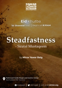 Eid ul Fitr 2019 Khutba: Steadfastness by Mirza Yawar Baig Mahmood Habib Masjid and Islamic Centre, Hyderabad