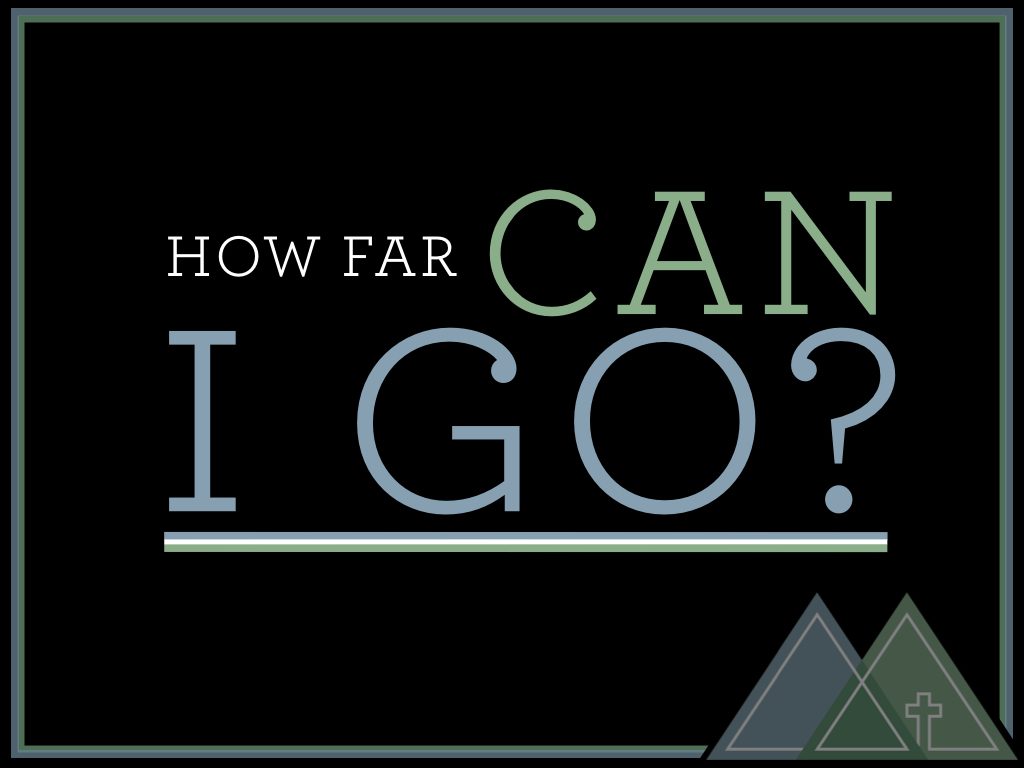 093018pm How Far Can I Go 001 Jpeg Midway Church Of Christ