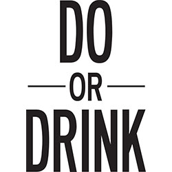 Do Or Drink