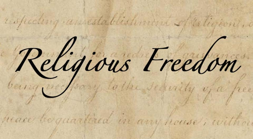 Religious Freedom—Privilege and Responsibility LifeWay Pastors
