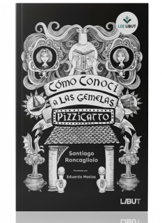 CÓMO CONOCÍ A LAS GEMELAS PIZZICATTO ED.LIBUT (Nueva edición)