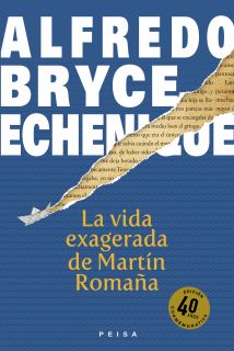 00 LA VIDA EXAGERADA DE MARTÍN ROMAÑA-EDICIÓN 40° ANIVERSARIO de Alfredo Bryce Echenique