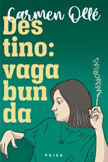 DESTINO: VAGABUNDA. Memorias de Carmen Ollé