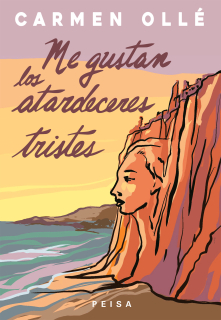 ME GUSTAN LOS ATARDECERES TRISTES de Carmen Ollé