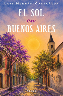 EL SOL EN BUENOS AIRES de Luis Hernán Castañeda