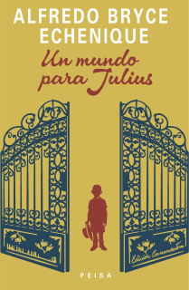 UN MUNDO PARA JULIUS, de Alfredo Bryce Echenique. Edición conmemorativa en tapa dura.