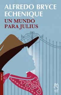 UN MUNDO PARA JULIUS de Alfredo Bryce Echenique