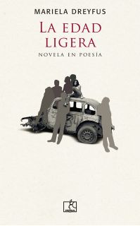 LA EDAD LIGERA: Novela en poesía, de Mariela Dreyfus