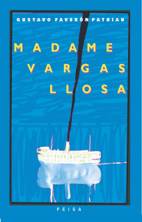 MADAME VARGAS LLOSA de Gustavo Faverón