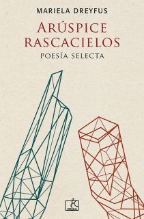 ARÚSPICE RASCACIELOS. POESÍA SELECTA de Mariela Dreyfus