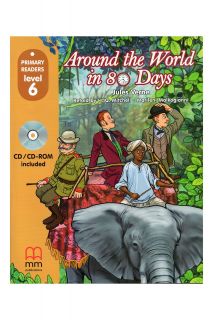Primary Readers Level 6 AROUND THE WORLD IN 80 DAYS