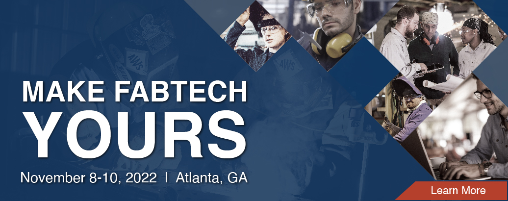 FABTECH 2022 - November8-10, 2022 - Atlanta, GA