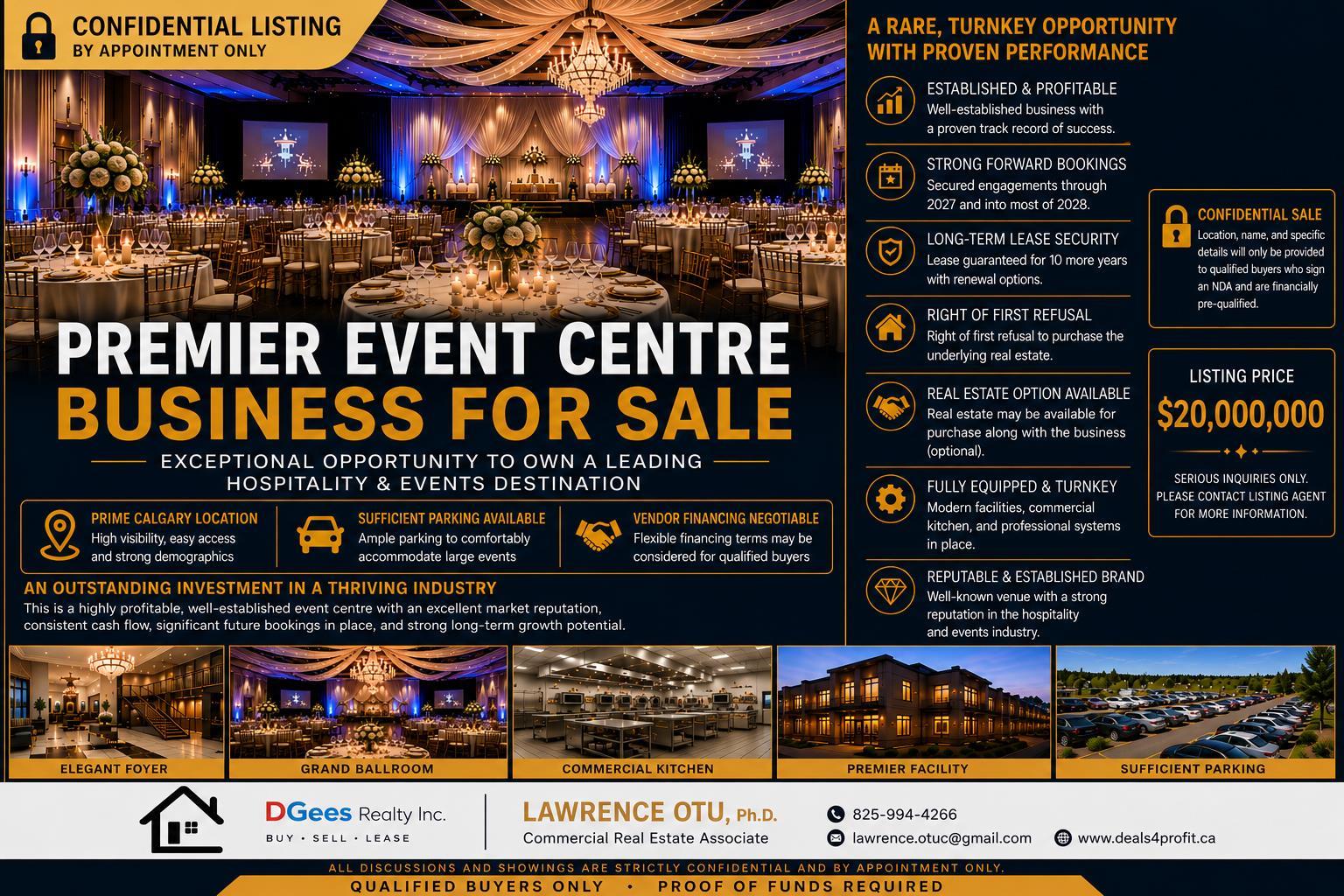 An exceptional opportunity to acquire one of Calgary’s premier event and hospitality businesses. This well-established, highly profitable event centre has built a strong reputation for hosting weddings, corporate functions, cultural celebrations, galas, conferences, and special events, serving thousands of guests annually.The business generates millions in annual revenue and net profit, supported by a substantial forward booking pipeline that is already committed through 2027 and extending into much of 2028. The operation benefits from a long-term lease structure with approximately 10 years remaining, renewal options, and a valuable Right of First Refusal to purchase the underlying real estate.The facility features elegant event spaces, a grand ballroom, commercial-grade kitchen facilities, impressive guest amenities, and sufficient parking to comfortably accommodate large-scale events. Its prime Calgary location offers excellent visibility, accessibility, and strong demographic support.This is a rare turnkey acquisition ideally suited for investors, hospitality operators, private equity groups, or strategic buyers seeking immediate cash flow and long-term growth potential. The real estate may also be available for purchase in conjunction with the business.Vendor financing may be negotiable for qualified purchasers.Confidentiality is strictly maintained. Detailed financial information, location particulars, and operational records will be provided only to qualified buyers upon execution of a Non-Disclosure Agreement (NDA) and proof of financial capacity.Asking Price: $20,000,000Rare. Profitable. Established. Fully Booked. A premier hospitality investment opportunity with proven performance and exceptional future upside.
