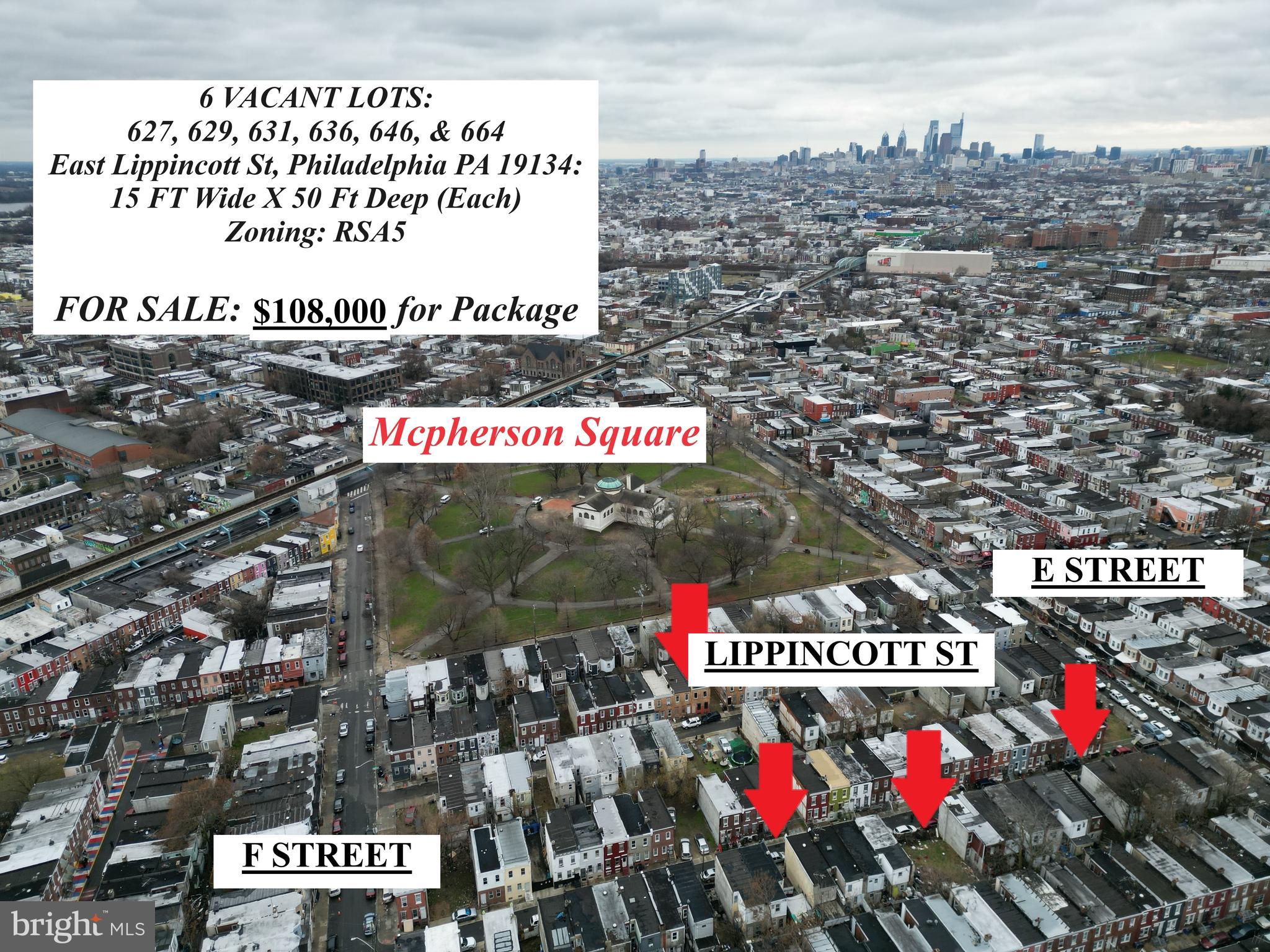 6 Lot Package on 600 Block of East Lippincott in Kensington 627 Easy Lippincott St, Philadelphia PA 19134 (15 FTX50FT) RSA5 ZONING629 Easy Lippincott St, Philadelphia PA 19134 (15 FTX50FT) RSA5 ZONING631 Easy Lippincott St, Philadelphia PA 19134 (15 FTX50FT) RSA5 ZONING636 Easy Lippincott St, Philadelphia PA 19134 (15 FTX50FT) RSA5 ZONING646 Easy Lippincott St, Philadelphia PA 19134 (15 FTX50FT) RSA5 ZONING664 Easy Lippincott St, Philadelphia PA 19134 (15 FTX50FT) RSA5 ZONINGAll lots on the same block - between E Street & F Street off of Allegheny Avenue in the heart of Kensington. Right by K&A. Development will be coming this way soon. This is a good buy & hold opportunity to get your hands on 6 building sites on the same block. Easy access to the El, McPherson Square, Kensington Ave, & Allegheny Ave. Any builder, or aggregator of land understands the added value of having parcels together on the same block. 6 Parcels together ultimately will reduce your building costs and efficiency - acquire the land now before the prices increase. Asking Price: $108,000 (MUST BUY ALL)