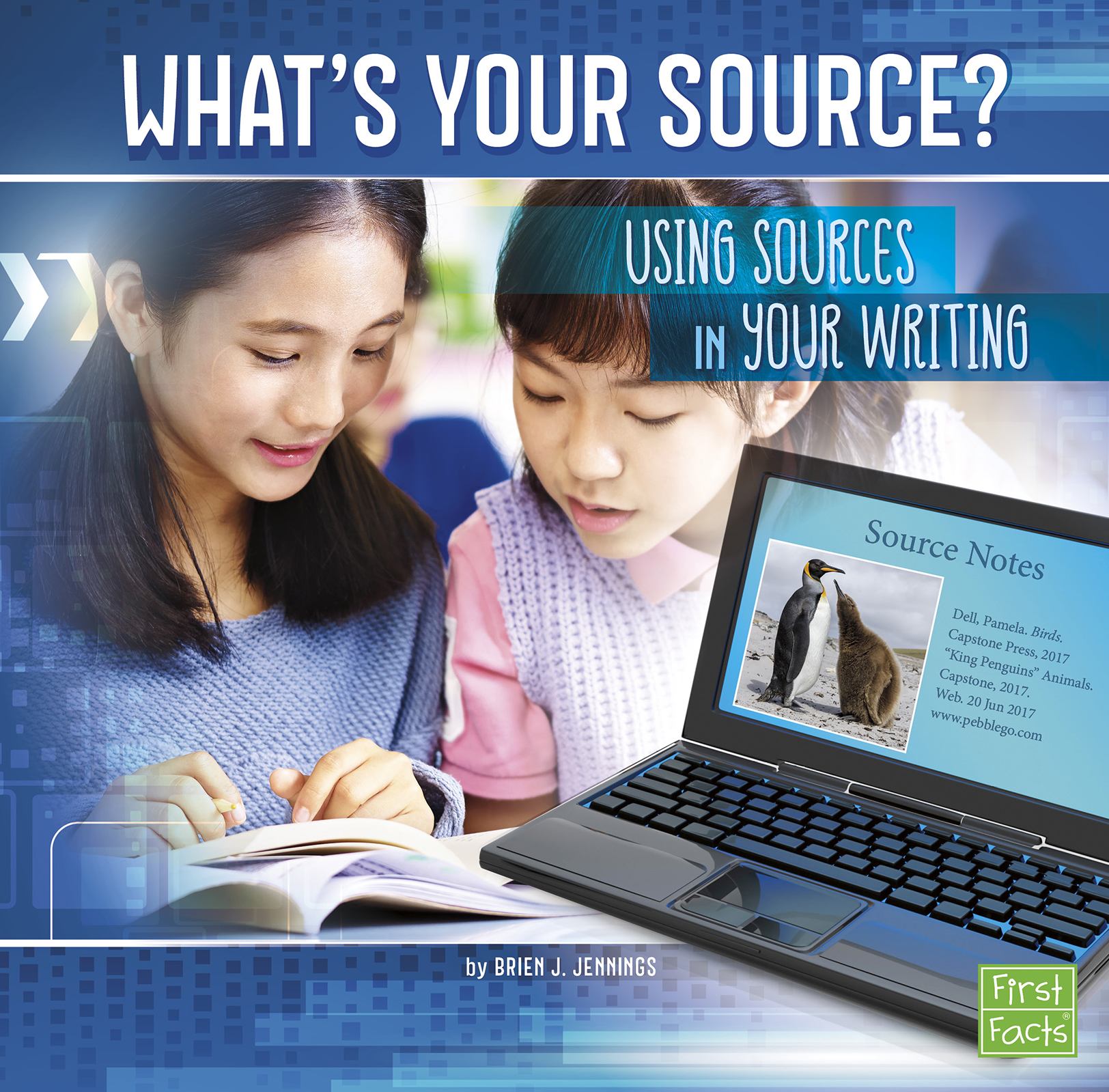 Use source. Your sources.