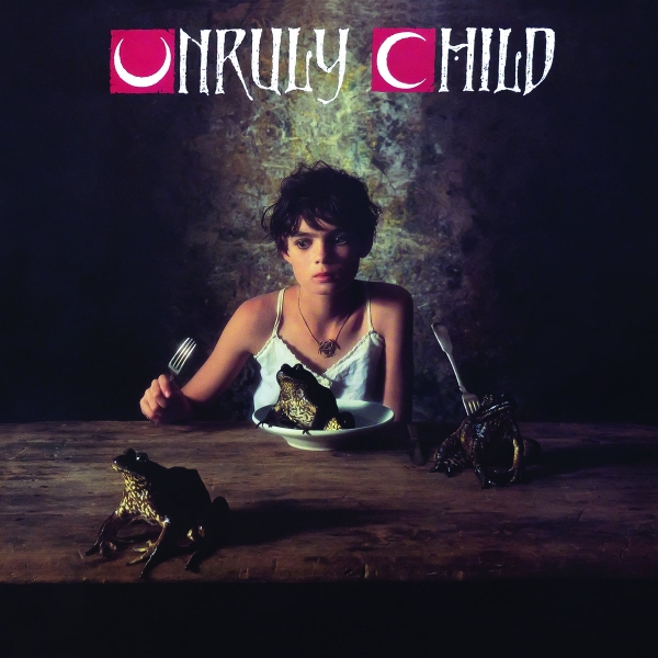 Unruly Child (Reissue)