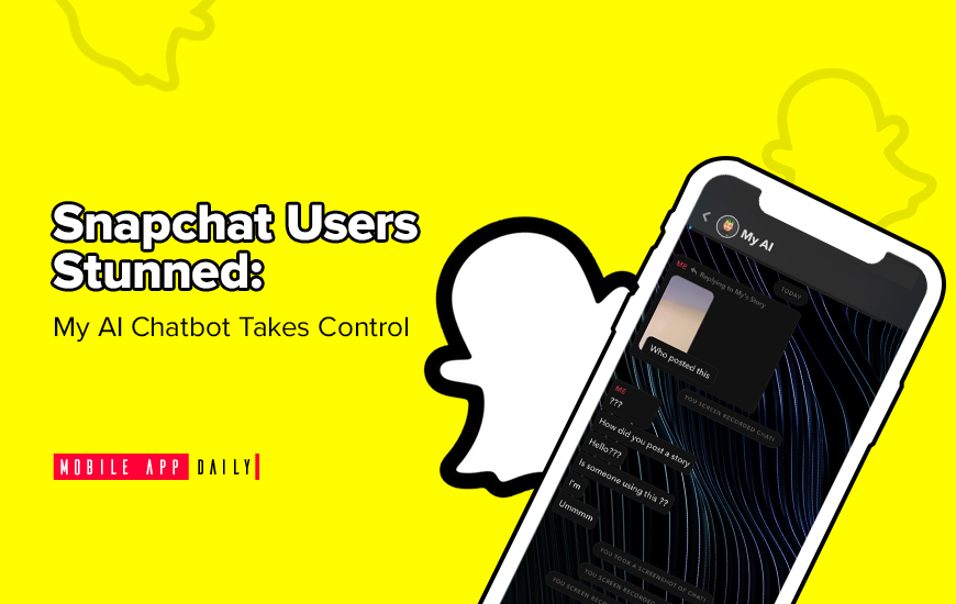 Snapchat’s My AI Accused Of Posting Without Consent