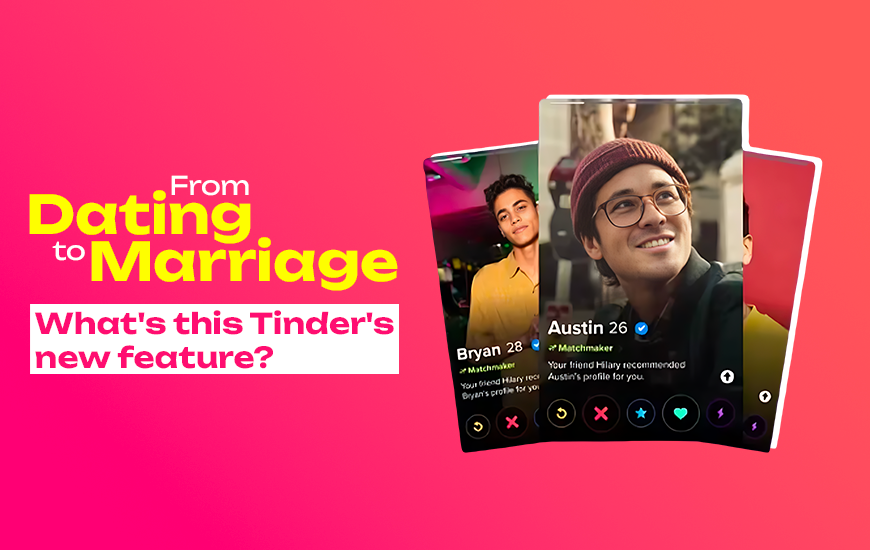 Tinder’s Matchmaker Feature Now Allows Family Approvals