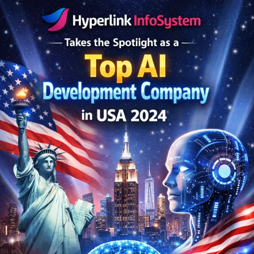 Hyperlink InfoSystem Takes the Spotlight as a Top AI Development Company in USA 2024 Hyperlink InfoSystem Takes the Spotlight as a Top AI Development Company in USA 2024