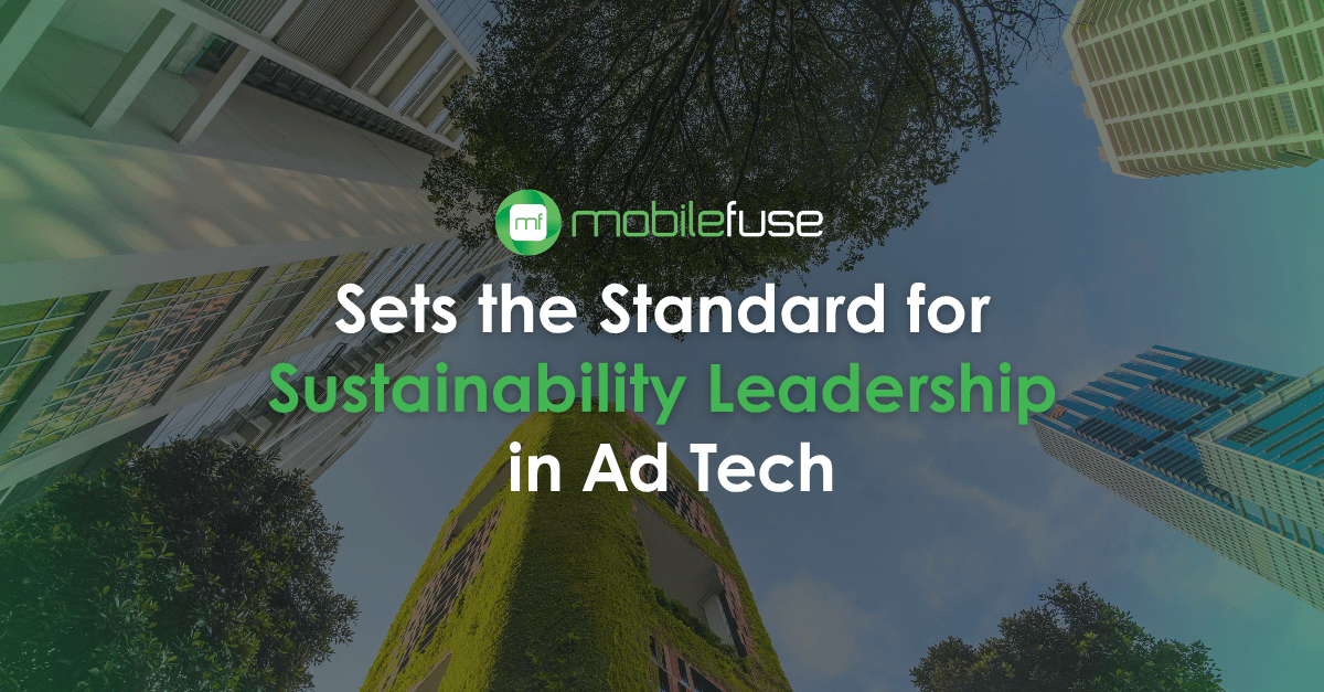 MobileFuse Sets the Standard for Sustainability Leadership in Ad Tech