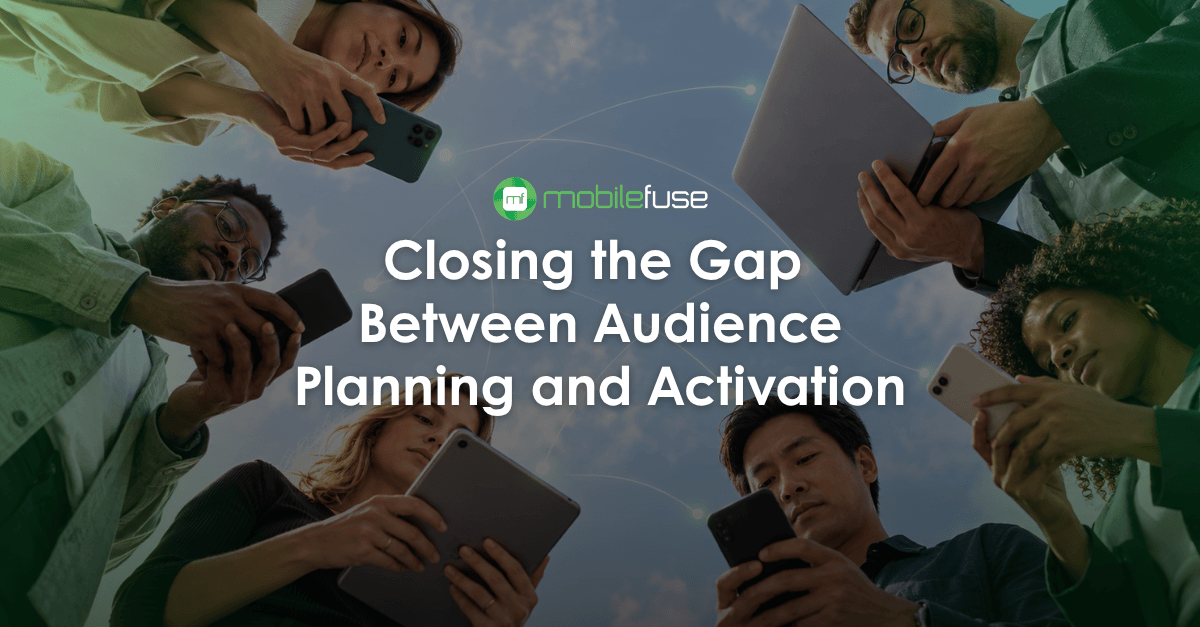 Closing the Gap Between Audience Planning and Activation