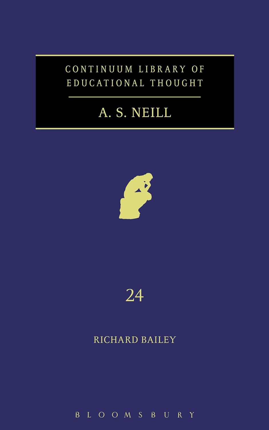 A. S. Neill (Bloomsbury Library of Educational Thought)