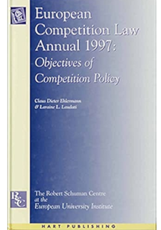 European Competition Law Annual 1997: Objectives of Competition Policy: v. 2