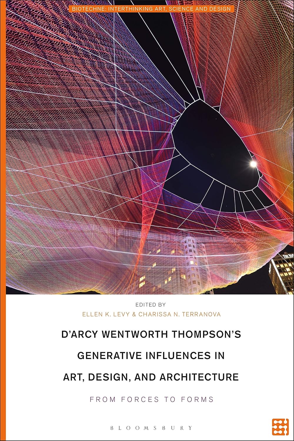 D'Arcy Wentworth Thompson's Generative Influences in Art, Design, and Architecture: From Forces to Forms (Biotechne: Interthinking Art, Science and Design)
