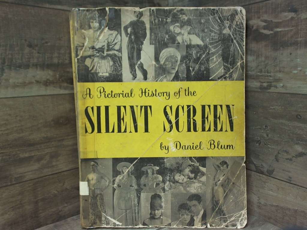 A pictorial history of the silent screen by Blum, Daniel C Grosset