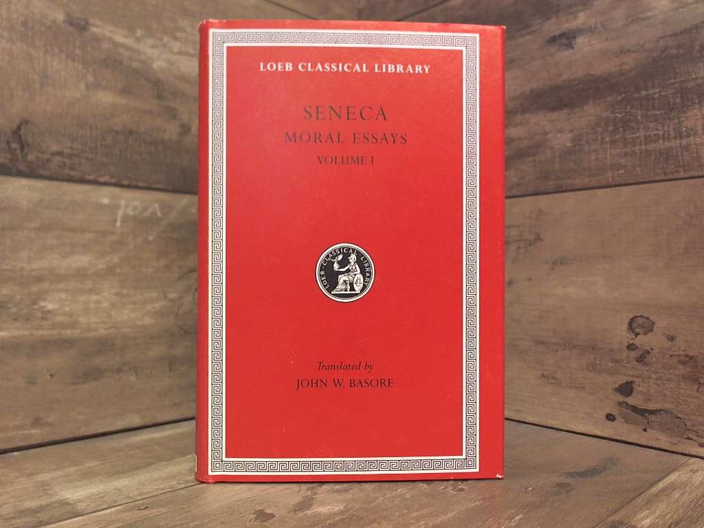 SENECA MORAL ESSAYS VOLUME Ⅰ-Ⅲ Seneca: Moral Essays, Volume I (Loeb Classical Library No