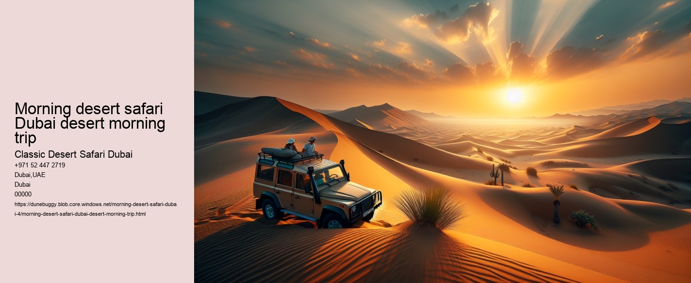 Morning desert safari Dubai desert morning trip
