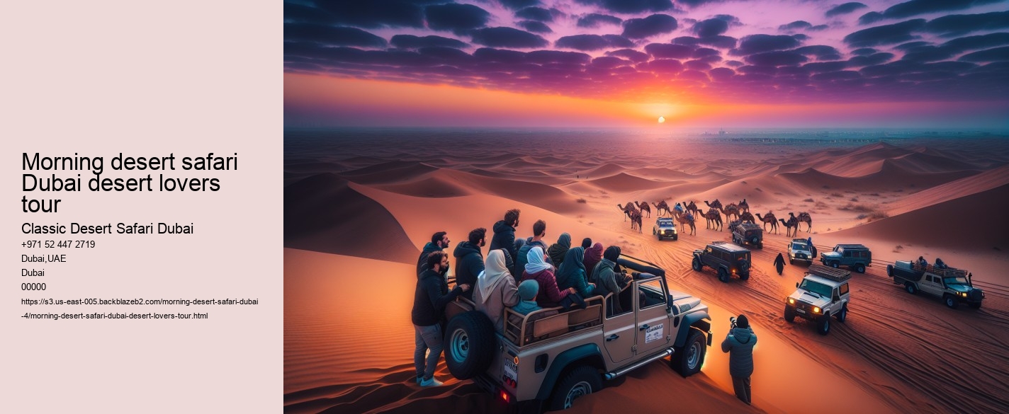 Morning desert safari Dubai desert lovers tour