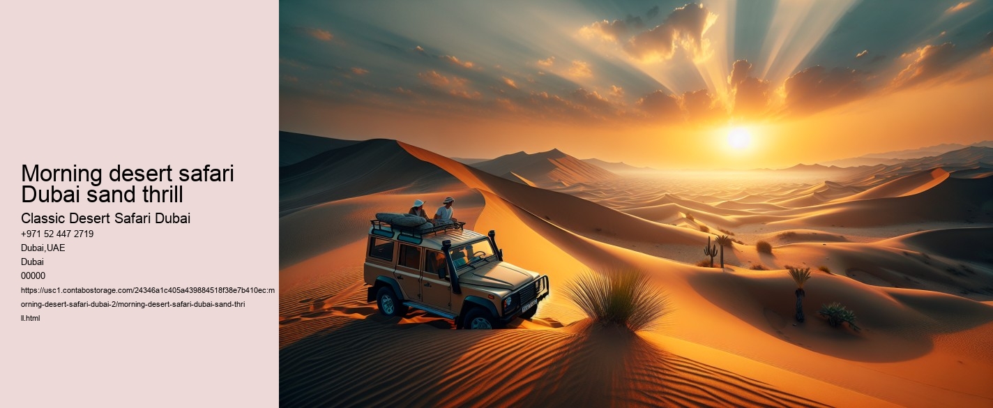 Morning desert safari Dubai sand thrill