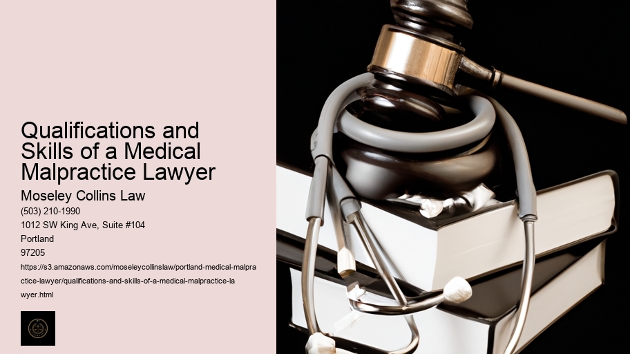 Qualifications and Skills of a Medical Malpractice Lawyer