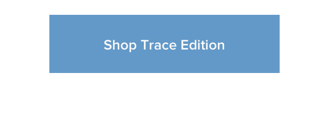 Shop Trace Edition