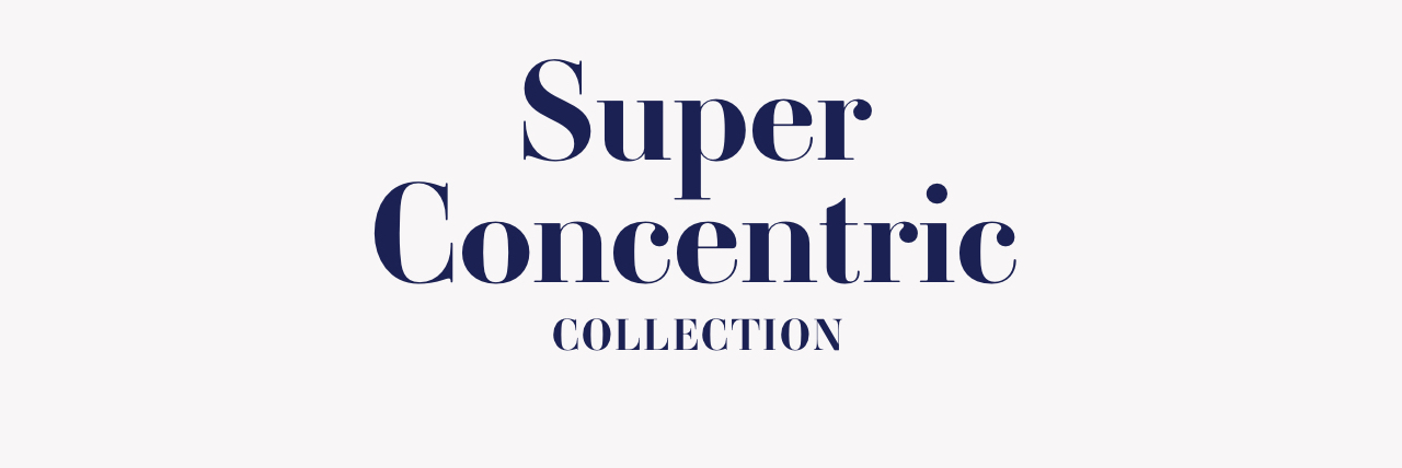Super Concentric Collection