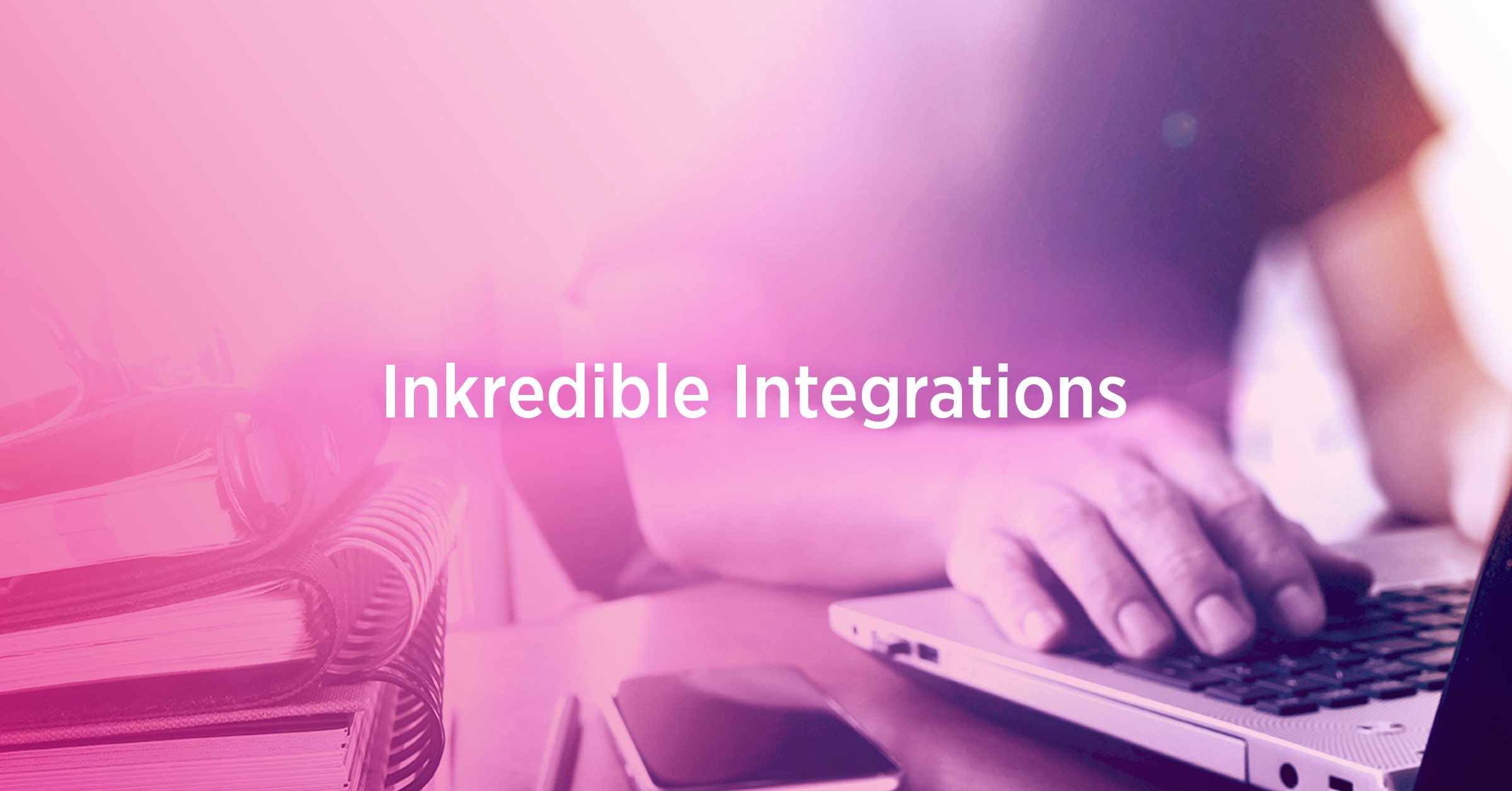 Inkredible Integrations
